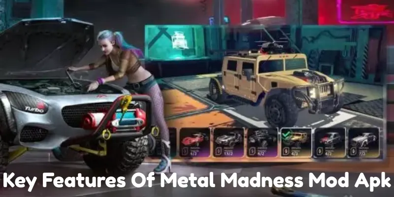 Key Features Of Metal Madness Mod Apk