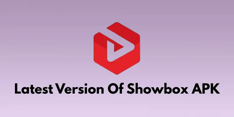 Latest Version Of Showbox APK